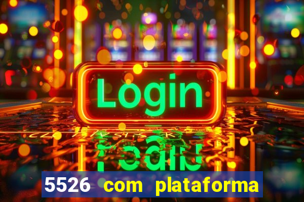 5526 com plataforma de jogos